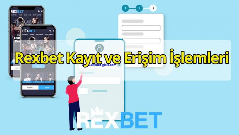 Rexbet Kayıt ve Erişim İşlemleri